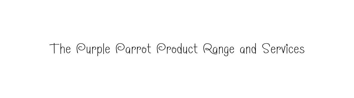 The Purple Parrot Product Range and Services
